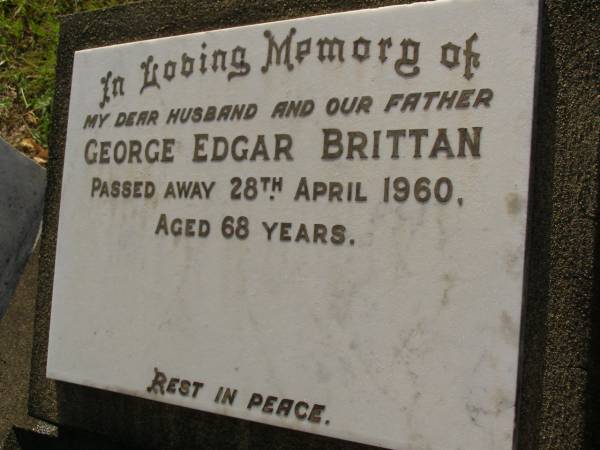 George Edgar BRITTAN,  | husband father,  | died 28 April 1960 aged 68 years;  | Bald Hills (Sandgate) cemetery, Brisbane  | 