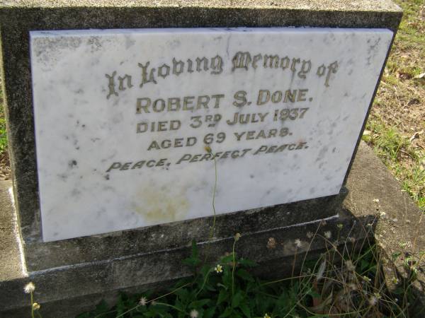 Robert S. DONE,  | died 3 July 1937 aged 69 years;  | Bald Hills (Sandgate) cemetery, Brisbane  | 