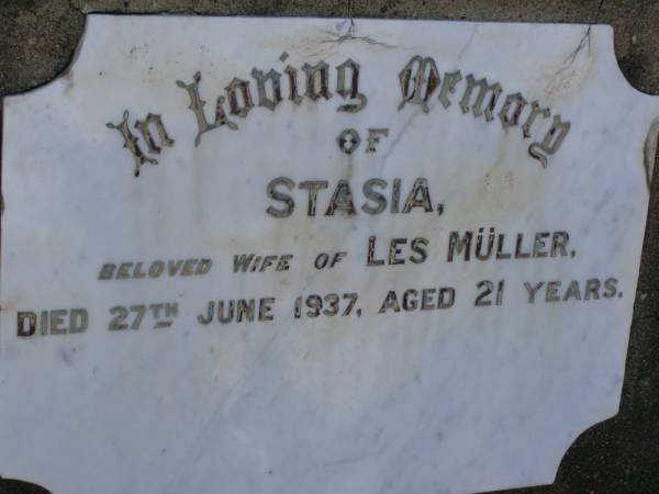 Stasia,  | wife of Les MULLER,  | died 27 June 1937 aged 21 years;  | Bald Hills (Sandgate) cemetery, Brisbane  | 