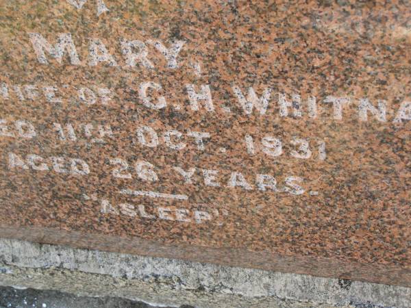 Mary,  | wife of G.H. WHITNALL,  | died 11 Oct 1931 aged 26 years;  | Bald Hills (Sandgate) cemetery, Brisbane  | 