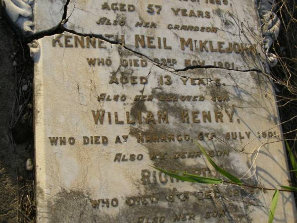 Ellen DOUGHERTY,  | mother,  | died 16 Aug 1889 aged 57 years;  | Kenneth Neil MIKLEJOHN,  | grandson,  | died 23 Nov 1901 aged 13 years;  | William Henry,  | son,  | died Nanango 6 July 1901;  | Richard,  | son,  | died 9 Dec 1925;  | Robert John,  | son,  | died 15 Sept 1933 aged 69 years;  | Harold Richard,  | grandson,  | died 8 March 1930 aged 33 years;  | James A. YOUNG,  | died 12 Nov 1938 aged 81 years;  | Bald Hills (Sandgate) cemetery, Brisbane  | 