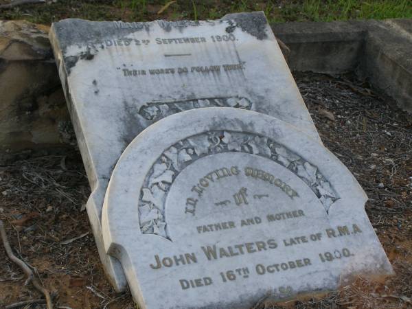 John WALTERS,  | late of R.M.A.,  | father,  | died 16 Oct 1900;  | Mary WALTERS,  | mother,  | died 2 Sept 1900;  | Bald Hills (Sandgate) cemetery, Brisbane  | 