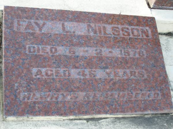 Albertina DITTBERNER,  | died 12 July 1962;  | Reinhold DITTBERNER,  | died 24 Jan 1958;  | Fay L. NILSSON,  | died 6-2-1976 aged 46 years;  | Bald Hills (Sandgate) cemetery, Brisbane  | 