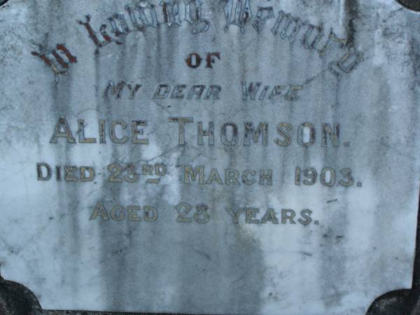 Alice THOMSON,  | wife,  | died 23 March 1903 aged 28 years;  | Bald Hills (Sandgate) cemetery, Brisbane  | 