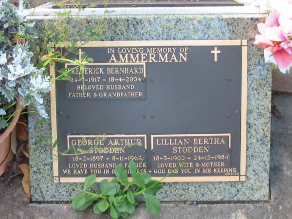 Frederick Bernhard AMMERMAN,  | husband father grandfather,  | 24-7-1917 - 18-4-2004;  | George Arthur STODDER,  | husband father,  | 1-2-1897 - 8-11-1962;  | Lillian Bertha STODDEN,  | wife mother,  | 18-3-1900 - 24-12-1984;  | Bald Hills (Sandgate) cemetery, Brisbane  | 