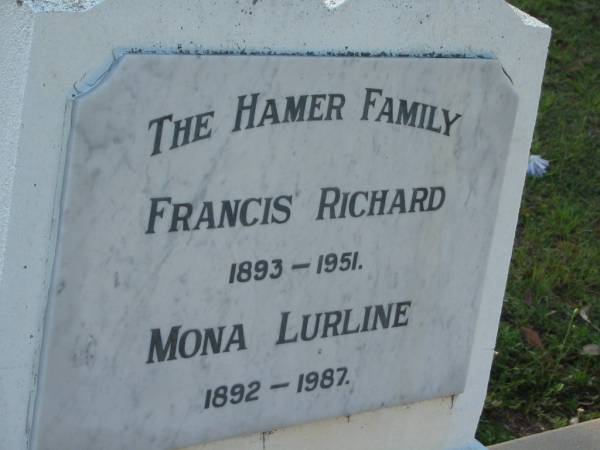 Francis Richard HAMER,  | 1893 - 1951;  | Mona Lurline HAMER,  | 1892 - 1987;  | Bald Hills (Sandgate) cemetery, Brisbane  | 