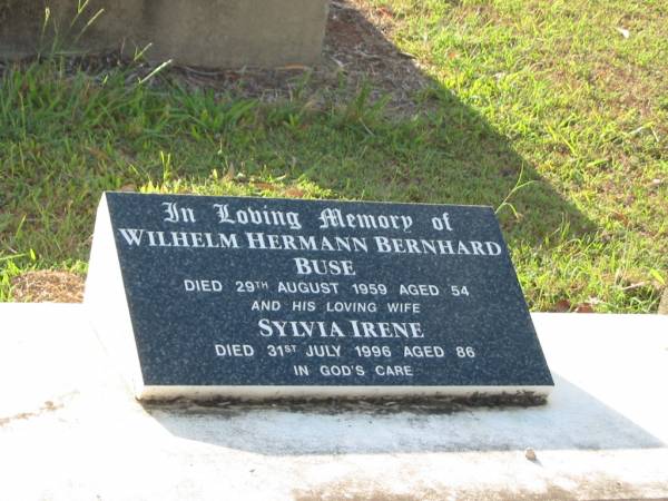 Wilhelm Hermann Bernhard BUSE,  | died 29 Aug 1959 aged 54 years;  | Sylvia Irene,  | wife,  | died 31 July 1996 aged 86 years;  | Bald Hills (Sandgate) cemetery, Brisbane  | 