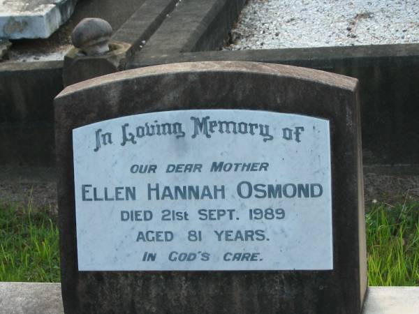 Ellen Hannah (Margo) OSMOND,  | mother,  | died 21 Sept 1989 aged 81 years;  | Bald Hills (Sandgate) cemetery, Brisbane  | 