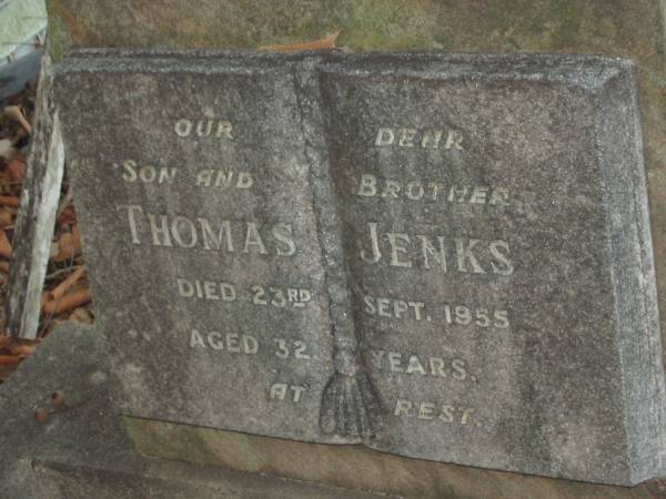 Thomas JENKS,  | son brother,  | died 23 Sept 1955 aged 32 years;  | Bald Hills (Sandgate) cemetery, Brisbane  | 