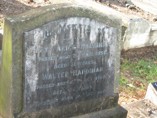 Ivy Alice HARDIMAN,  | died 27 Oct 1956 aged 71 years;  | Walter HARDIMAN,  | died 22 July 1968 aged 81 years;  | Bald Hills (Sandgate) cemetery, Brisbane  | 