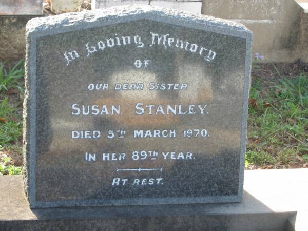 Susan STANLEY,  | sister,  | died 5 March 1970 in 89th year;  | Bald Hills (Sandgate) cemetery, Brisbane  | 