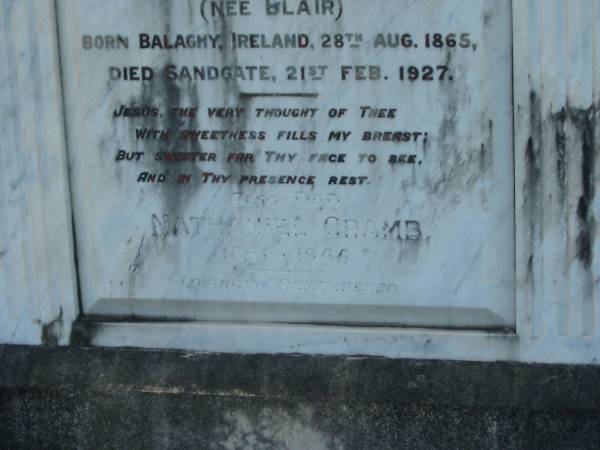 Mary Elizabeth CRAMB (nee BLAIR),  | born Balaghy Ireland 28 Aug 1865,  | died Sandgate 21 Feb 1927;  | Nathaniel CRAMB,  | 1861 - 1944;  | Bald Hills (Sandgate) cemetery, Brisbane  | 