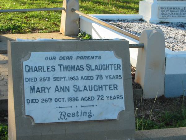 Charles Thomas SLAUGHTER,  | died 25 Sept 1933 aged 78 years;  | Mary Ann SLAUGHTER,  | died 26 Oct 1936 aged 72 years;  | Bald Hills (Sandgate) cemetery, Brisbane  | 