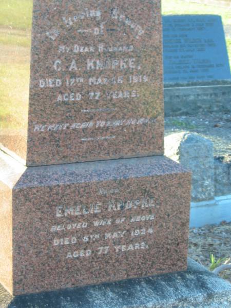 C.A. KNOPKE,  | husband,  | died 12 March 1919 aged 77 years;  | Emelie KNOPKE,  | wife,  | died 5 May 1924 aged 77 years;  | Bald Hills (Sandgate) cemetery, Brisbane  | 