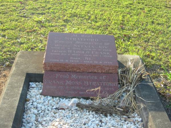 Sylvia Joy STRATFORD,  | mother,  | born 18-4-1896,  | died 19-11-1968;  | Harold Frank STRATFORD,  | father,  | born 29-1-1893,  | died 19-8-1935;  | Frank Moss STRATFORD,  | born 29-11-1920,  | died 6-11-1973;  | Bald Hills (Sandgate) cemetery, Brisbane  | 