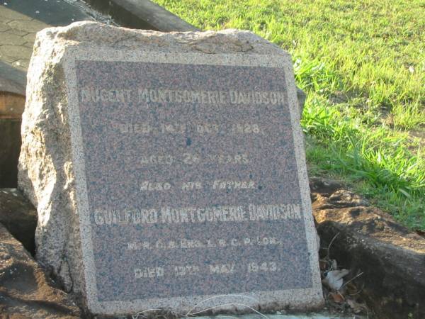 Nugent Montgomerie DAVIDSON,  | died 14 Oct 1928 aged 26 years;  | Guilford Montgomerie DAVIDSON,  | father,  | died 13 May 1943;  | Elise Ellen Wade DAVIDSON,  | died 26 March 1956 aged 79 years;  | Gilian Antil Wade DAVIDSON,  | died 13 Aug 1980 aged 80 years;  | Bald Hills (Sandgate) cemetery, Brisbane  | 