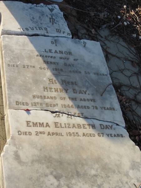 Eleanor,  | wife of Henry DAY,  | died 27 Oct 1918 aged 55 years;  | Henry DAY,  | husband,  | died 13 Sept 1944 aged 79 years;  | Emma Elizabeth DAY,  | died 2 April 1955 aged 67 years;  | Bald Hills (Sandgate) cemetery, Brisbane  | 