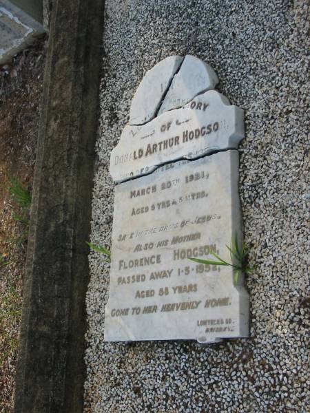 Donald Arthur HODGSON,  | died 20 March 1921 aged 5 years 5 months;  | Florence HODGSON,  | mother,  | died 1-5-1952 aged 58 years;  | Bald Hills (Sandgate) cemetery, Brisbane  | 