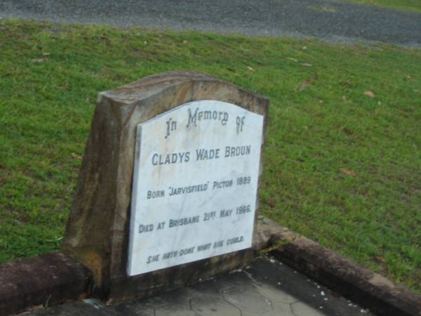 Gladys Wad BROUN,  | born  Jarvisfield  Picton 1889,  | died Brisbane 21 May 1966;  | Bald Hills (Sandgate) cemetery, Brisbane  | 