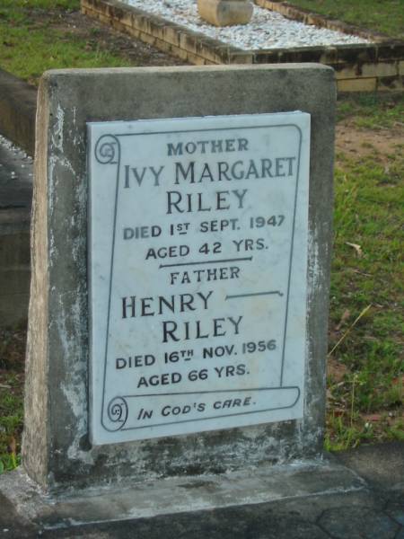 Ivy Margaret RILEY,  | mother,  | died 1 Sept 1947 aged 42 years;  | Henry RILEY,  | father,  | died 16 Nov 1956 aged 66 years;  | Bald Hills (Sandgate) cemetery, Brisbane  | 