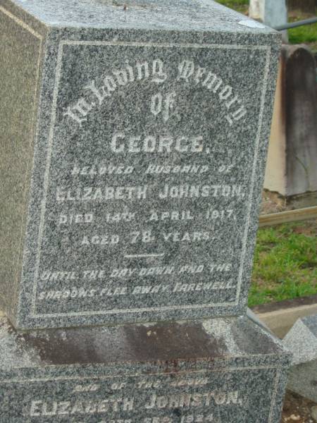 George,  | husband of Elizabeth JOHNSTON,  | died 14 APril 1917 aged 78 years;  | Elizabeth JOHNSTON,  | died 28 Sept 1924 aged 86 years;  | Eliza Jane,  | daughter,  | died 19 Aug 1920 aged 50 years;  | Bald Hills (Sandgate) cemetery, Brisbane  | 