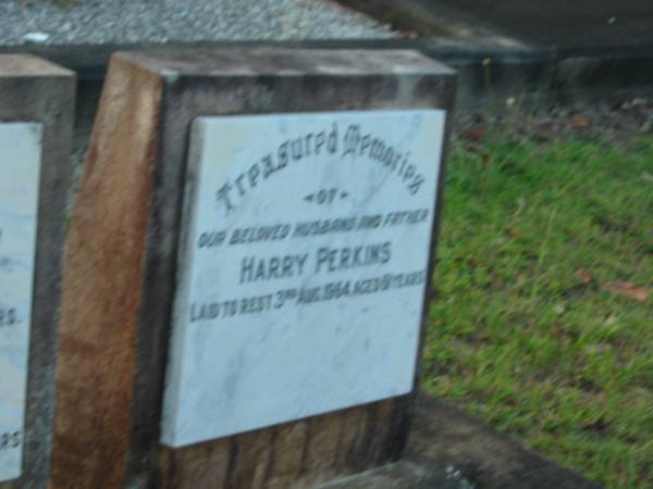 Mary Ann PERKINS,  | wife mother,  | died 6 Oct 1936 aged 76 years;  | Joseph PERKINS,  | husband father,  | died 23 July 1941 aged 82 years;  | Harry PERKINS,  | husband father,  | died 3 Aug 1964 aged 61 years;  | Bald Hills (Sandgate) cemetery, Brisbane  | 