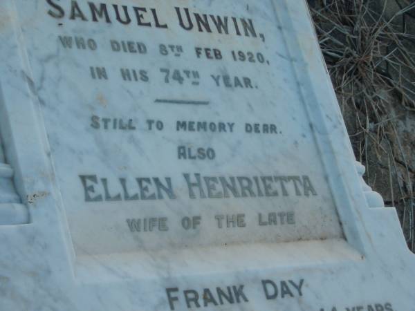 Eliza Ann BUNDY,  | mother,  | died 27 Sept 1937 aged 64 years;  | Mary,  | wife of Samuel UNWIN,  | died 17 July 1917 in 72nd year;  | Samuel UNWIN,  | died 8 Feb 1920 in 74th year;  | Ellen Henrietta,  | wife of late Frank DAY,  | died 9 Jan 1932 aged 44 years;  | Margaret Dothorty,  | wife of David UNWIN,  | died 14 Jan 1915? aged 39 years;  | Elizabeth Virtue UNWIN,  | died 20 June 1949 aged 72 years;  | Bald Hills (Sandgate) cemetery, Brisbane  | 