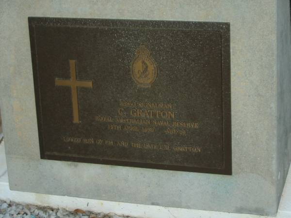 Charles David GRATTON,  | died 2 Dec 1949 aged 62 years;  | Florence Hannaugh GRATTON,  | died 8 Dec 1976 aged 91 years;  | Robert,  | infant son,  | died 1927;  | Grace Alice SMITH,  | died 18 March 1959,  | daughter of F,H. & late C.D. GRATTON;  | C. GRATTON,  | died 15 April 1950 aged 29 years,  | son of F.H. & late C.D. GRATTON;  | Florence Georgina TYLER,  | died 13 June 1995,  | daughter of F.H. & C.D. GRATTON;  | Bald Hills (Sandgate) cemetery, Brisbane  | 