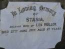 
Stasia,
wife of Les MULLER,
died 27 June 1937 aged 21 years;
Bald Hills (Sandgate) cemetery, Brisbane
