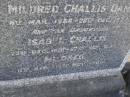 Mildred Challis DANN, 8 Mar 1868 - 28? Dec 1937; Isabel Challis, daughter, 23 Dec 1901 - 27 Sept 1932; Mildred, daughter, 11 Sept - 11? Nov 1908; Bald Hills (Sandgate) cemetery, Brisbane 