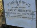 Robert MCGREATH, husband, died 6 March 1928 aged 79 years; Bald Hills (Sandgate) cemetery, Brisbane 