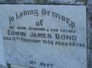 
Edwin James BOND,
husband father,
died 8 Feb 1956 aged 68 years;
Bald Hills (Sandgate) cemetery, Brisbane
