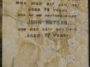 Robert KIFT, died 10 Aug 1885 aged 62 years; Margaret, wife, died 28 May 1912 aged 77 year; Alexander WATSON, brother-in-law, died 2 Jan 1907 aged 73 years; John WATSON, brother-in-law, died 24 Nov 1914 aged 77 years; Bald Hills (Sandgate) cemetery, Brisbane 
