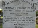 Hermann FEUERRIEGEL, died 3 Feb 1910 aged 61 years; George, son, killed in action France 12 Oct 1917 aged 33 years; Anna Bertha, wife of F.W.H. FEUERRIEGEL, born Nundah 29 May 1860, died 27 Nov 1932; Adolph FEUERRIEGEL, born 11 Jan 1822, died 16 March 1894; Charlotte FEUERRIEGEL, born 4 Oct 1823, died 24 Oct 1899; Bald Hills (Sandgate) cemetery, Brisbane 