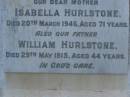Isabelle HURLSTONE, mother, died 20 March 1946 aged 71 years; William HURLSTONE, died 29 May 1915 aged 44 years; Amy D. HURLSTONE, died 25-8-83 aged 76 years; Bald Hills (Sandgate) cemetery, Brisbane 