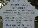 Johann Carl STREINER, born 23 March 1840, died 19 Feb 1915; Martha M. BRUSHE, died 28 Jan 1959 aged 65 years; Bald Hills (Sandgate) cemetery, Brisbane 