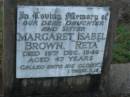 
Margaret (Reta) Isabel BROWN,
daughter sister,
died 19 Dec 1949 aged 47 years;
Bald Hills (Sandgate) cemetery, Brisbane

