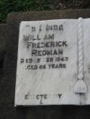 
William Frederick REDMAN,
died 15 Feb 1943 aged 66 years;
Mary Louisa REDMAN,
died 5 Jan 1936 aged 54 years;
Bald Hills (Sandgate) cemetery, Brisbane

