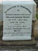 
William Edward MAYER,
husband father,
died 17 March 1933 aged 58 years;
Louisa Catherina Helena MAYER,
wife,
died 28 April 1943 aged 69 years;
William George,
son of William & Louisa MAYER,
born 15 Aug 1898,
died 12 June 1916;
Bald Hills (Sandgate) cemetery, Brisbane

