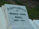 
Maurice Lionel BISSELL,
1910 - 2000;
[unnamed] mother,
died 13 July 1936;
George Ernest BISSELL,
1876 - 1917;
George Laidler BISSELL,
1915 - 1918;
Gerald George BISSELL,
1904 - 1934;
Enid Dorothy Ellen BOWDEN (nee BISSELL),
18-10-1903 - 5-11-2003,
mum nana;
Bald Hills (Sandgate) cemetery, Brisbane
