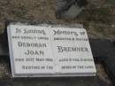 
Deborah Joan Bremner
died 21 May 1964 aged 2 years 5 mths

Sherwood (Anglican) Cemetery, Brisbane
