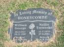 
William George Honeycombe 
26-6-1911 to 19-11-1997
Nellie Treweeke Honeycombe
11-7-1913 to 27-8-2001

Sherwood (Anglican) Cemetery, Brisbane
