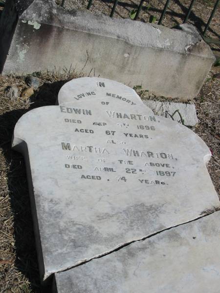 Edwin Wharton - died Sep 9th 1896 Aged 67 years  | Martha Wharton Apr 22 1897 aged 74  |   | Anglican Cemetery, Sherwood.  |   |   | 