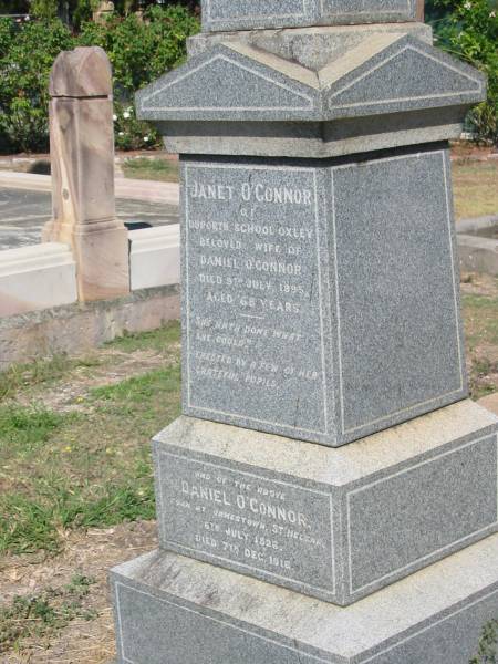 Janet O'Connor (Wife of Daniel O'Connor) Died 9 Jul 1895 aged 68  | Born Daniel O'Connor 6 Jul 1826, Died 7 Dec 1916  | Anglican Cemetery, Sherwood.  |   |   | 