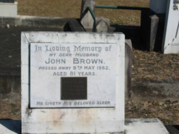 John Brown 9 May 1962 aged 81  |   | Anglican Cemetery, Sherwood.  |   |   | 