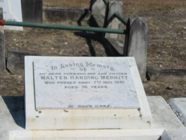 Walter Harding Merritt 7 Nov 1951 aged 76  | Anglican Cemetery, Sherwood.  |   |   | 