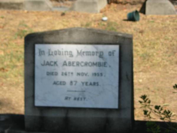 Jack Abercrombie died 26 Nov 1955 aged 87  | Anglican Cemetery, Sherwood.  |   |   | 