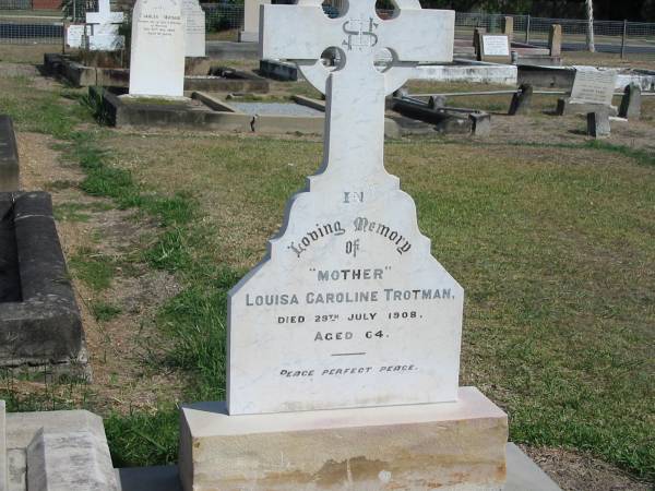 Louisa Caroline Trotman 29 Jul 1908 aged 64  | Anglican Cemetery, Sherwood.  |   |   | 