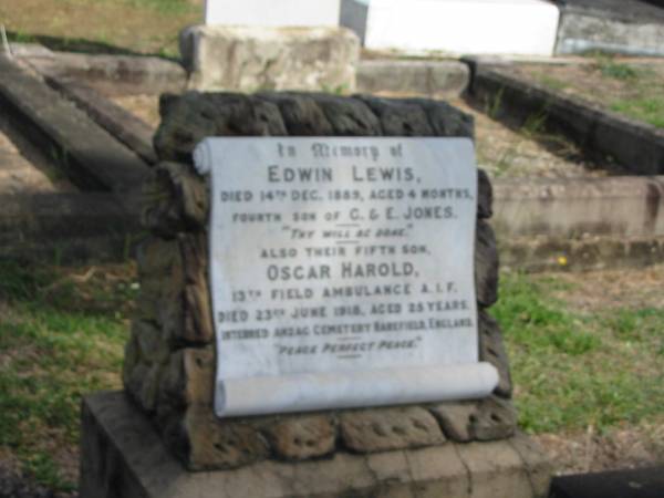 Edwin Lewis  | 14 dec 1889 aged 4 months  | fourth son of C and E Jones  | also their fifth son  | Oscar Harold  | 23 Jun 1918 aged 25 years  | Sherwood (Anglican) Cemetery, Brisbane  |   | 