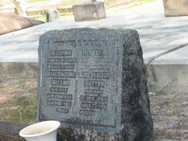 Francis Arthur Sutton  | 10 Aug 1948 aged 68  | Alice Beatrice Sutton  | 1 Dec 1956 aged 77  |   | Sherwood (Anglican) Cemetery, Brisbane  | 